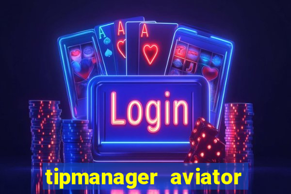 tipmanager aviator aposta 1